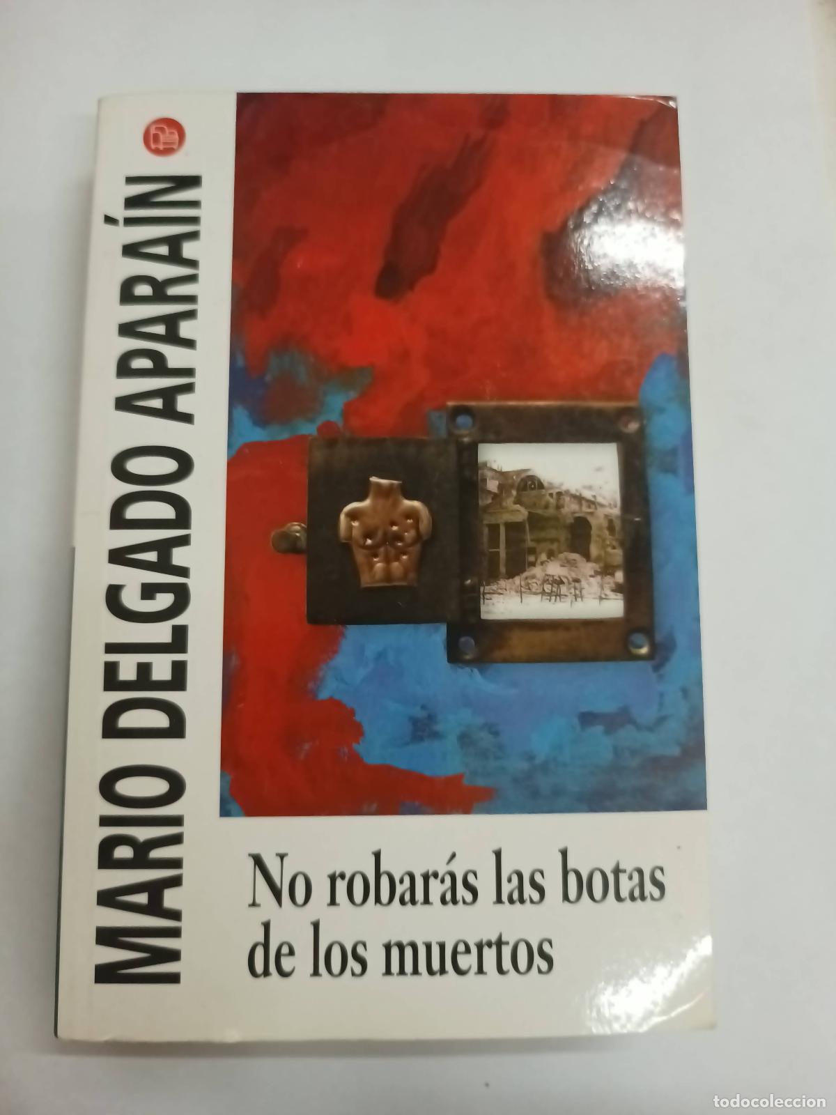 Libri di seconda mano: No robaras las botas de los muertos - Mario Delgado Aparain