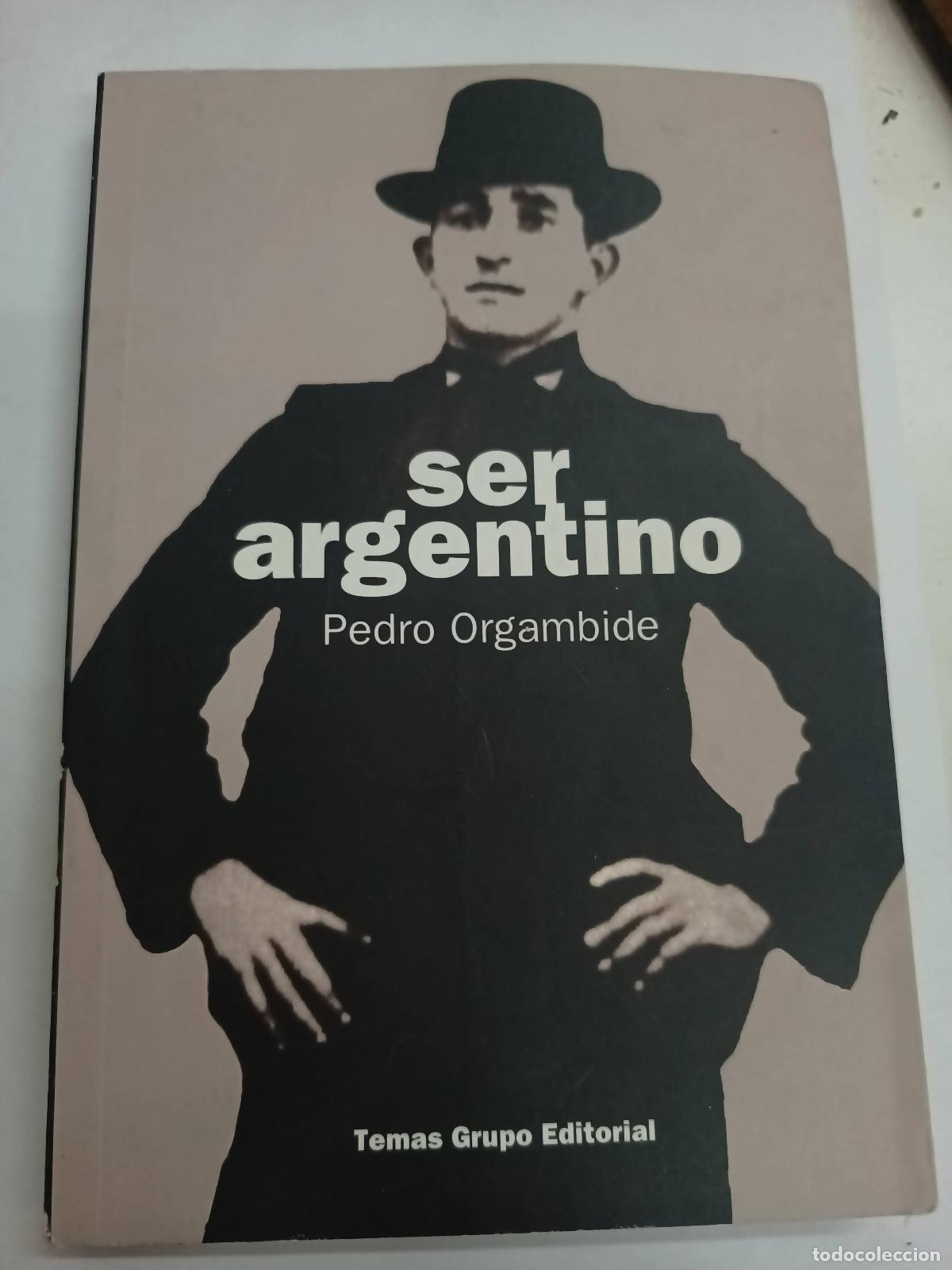 Libros: Ser argentino - Pedro Orgambide - Foto 1