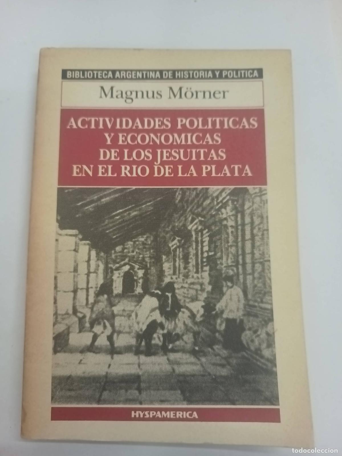 B&uuml;cher: Actividades politicas y economicas de los jesuitas en el Rio de la Plata - Magnus Morner