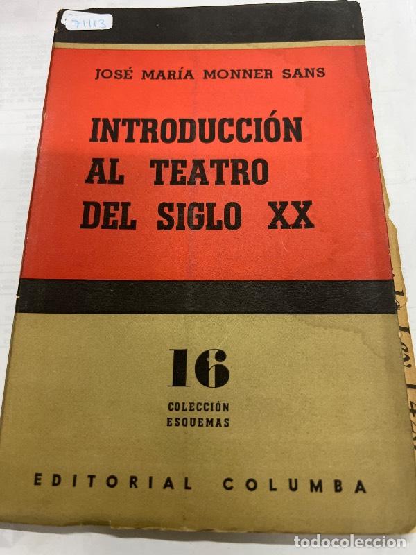 Libri di seconda mano: Introduccion al teatro del siglo xx - Jose Maria Monner Sans