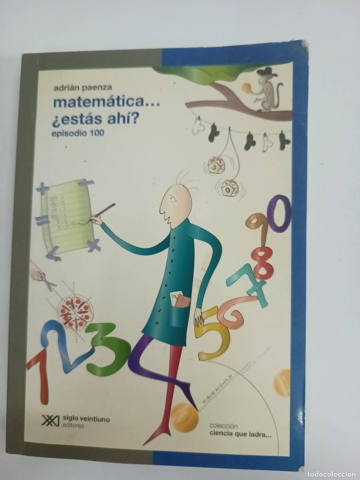 Livros em segunda m&atilde;o: Matem&aacute;tica.&iquest;est&aacute;s ah&iacute;? Episodio 100 - Adri&aacute;n Paenza