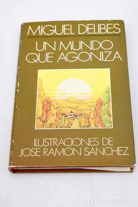 Libros: Un mundo que agoniza.- Delibes, Miguel