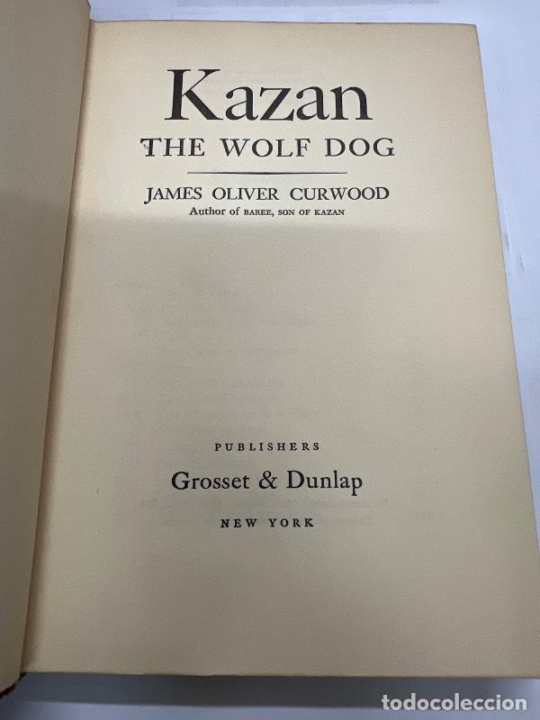 B&uuml;cher: Kazan the wolf dog - James Oliver Curwood