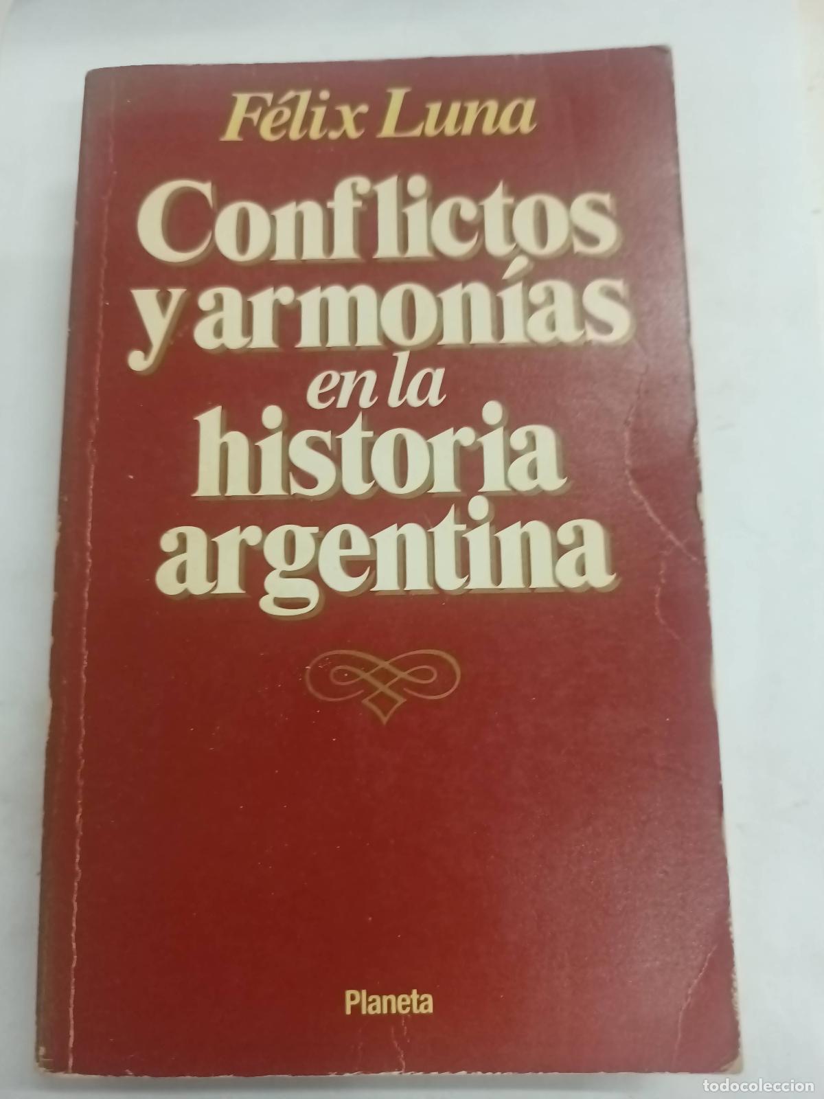 Libri di seconda mano: Conflictos y armon&iacute;as en la historia argentina - F&eacute;lix Luna