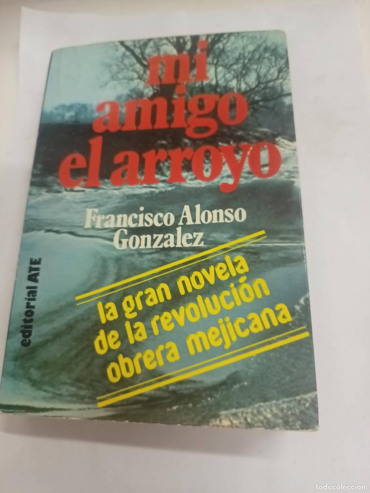 Libros: Mi amigo el arroyo - Francisco Alonso Gonz&aacute;lez - Foto 1