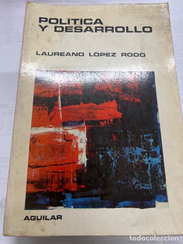 Libri di seconda mano: Politica y desarrollo - Laureano Lopez Rodo