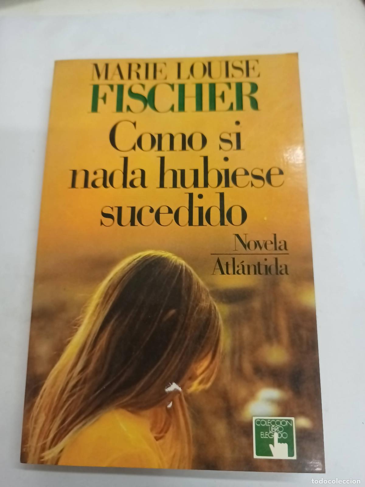 Livros em segunda m&atilde;o: Como si nada hubiese sucedido - Marie Louise Fischer