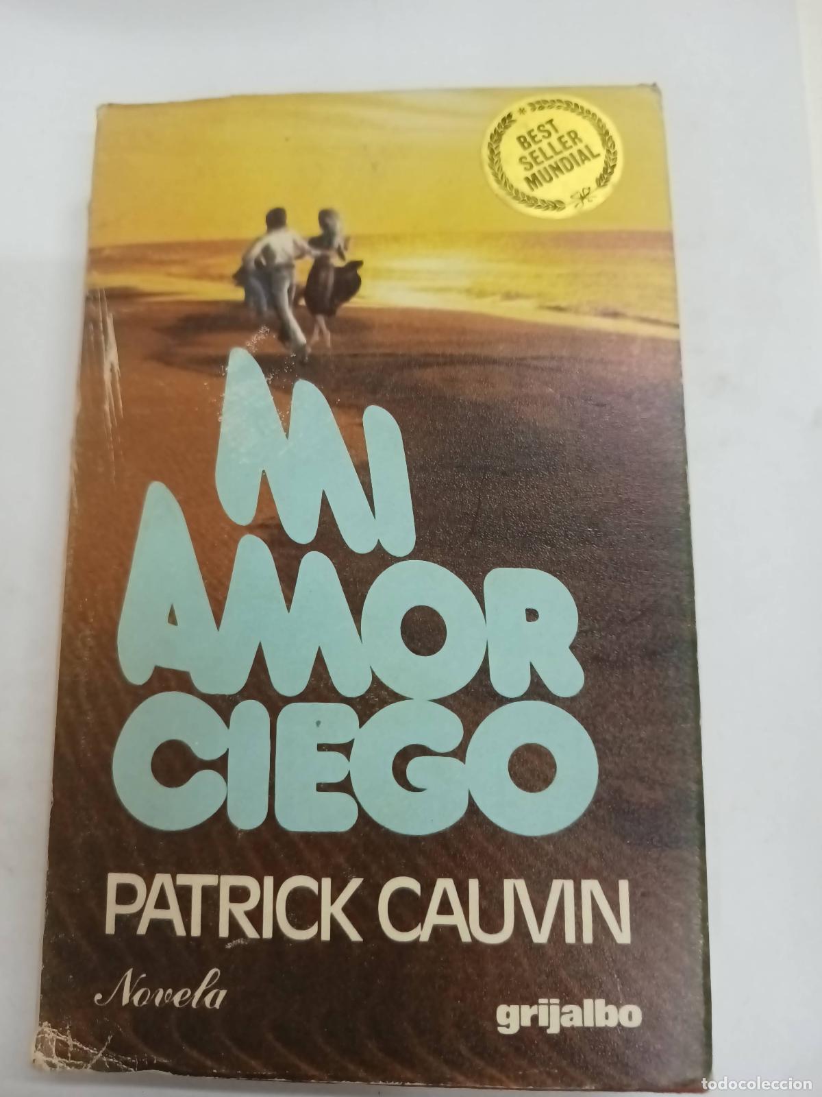 Libros: Mi amor ciego - Patrick Cauvin - Foto 1