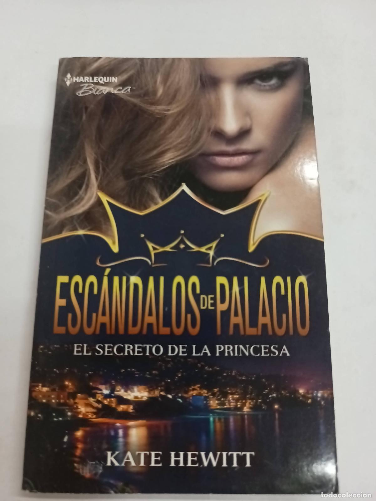 Libros: ESC&Aacute;NDALOS DE PALACIO . EL SECRETO DE LA PRINCESA - Kate Hewitt - Foto 1