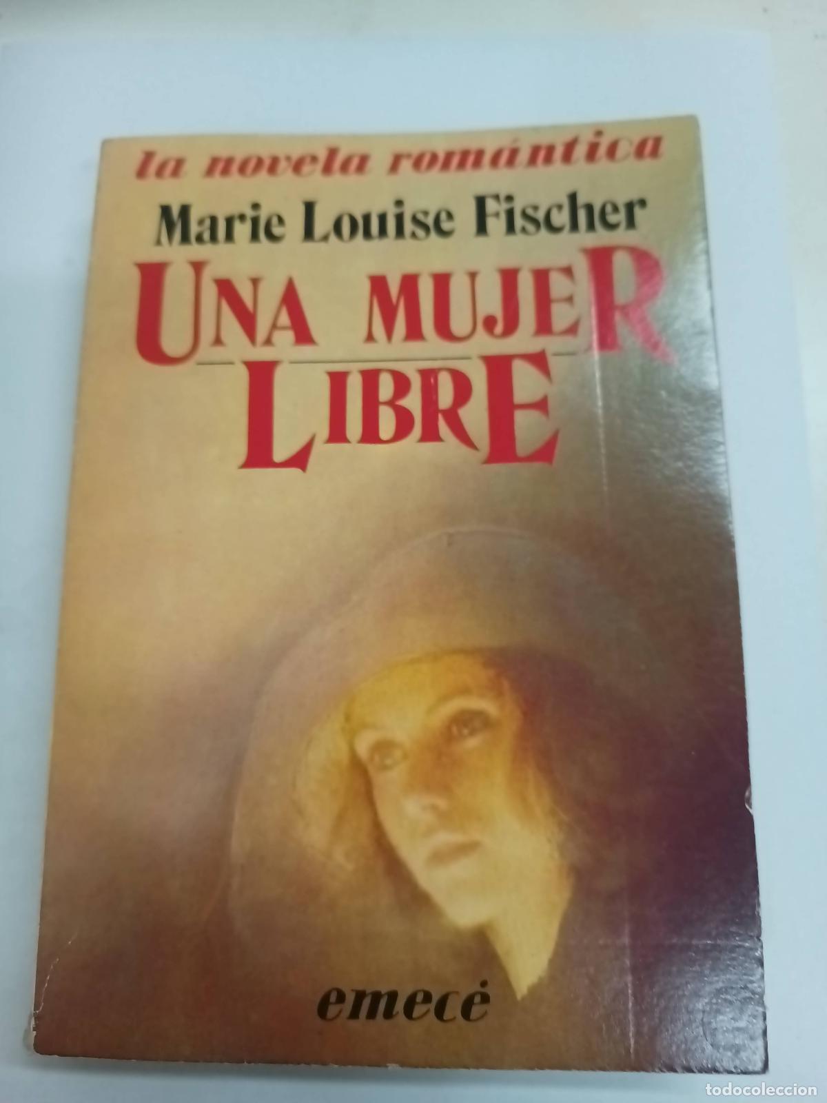 Libri di seconda mano: Una Mujer Libre - Marie Louise Fischer