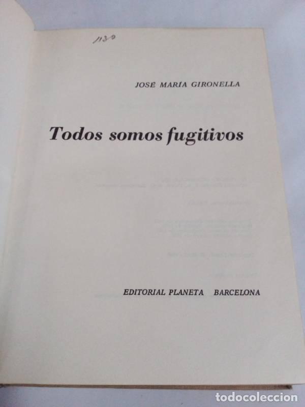 Libri di seconda mano: Todos somos fugitivos - Jos&eacute; Mar&iacute;a Gironella