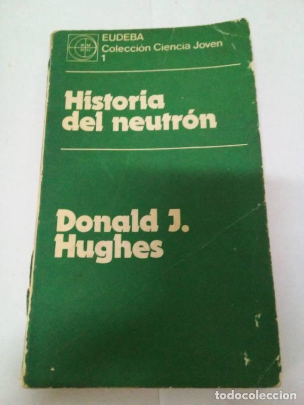 Libri di seconda mano: Historia del neutron - Donald Hughes