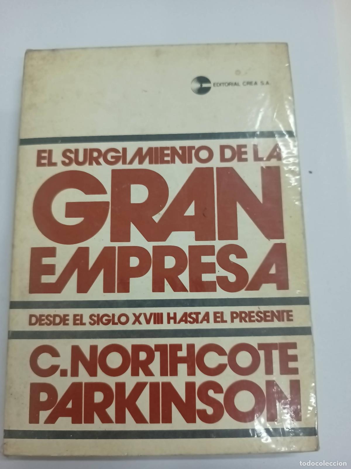 Libri di seconda mano: El surgimiento de la gran empresa. Desde el siglo XVIII hasta el Presente - C. Northcote Parkinson