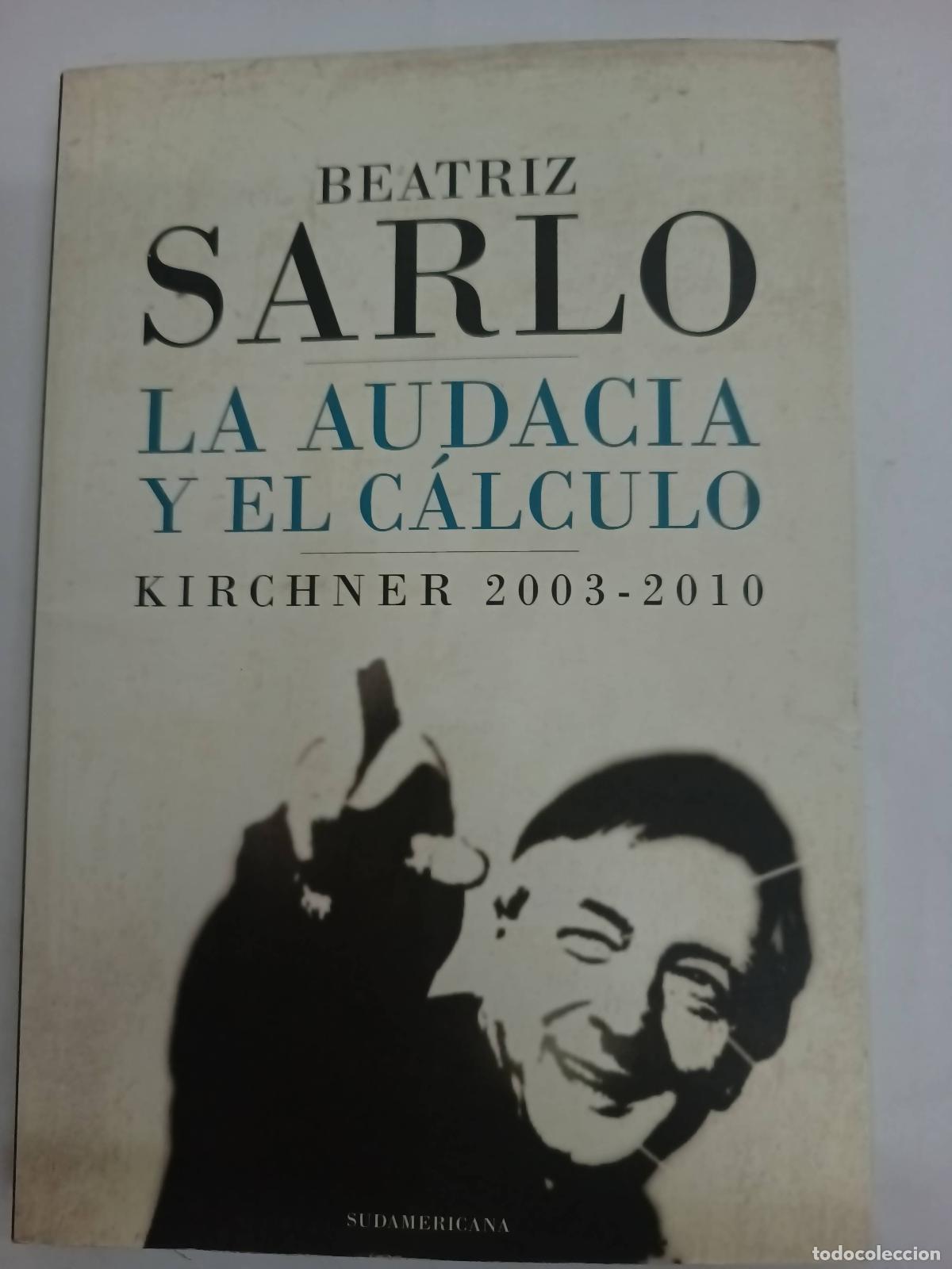 Livros em segunda m&atilde;o: La audacia y el c&aacute;lculo - Beatriz Sarlo