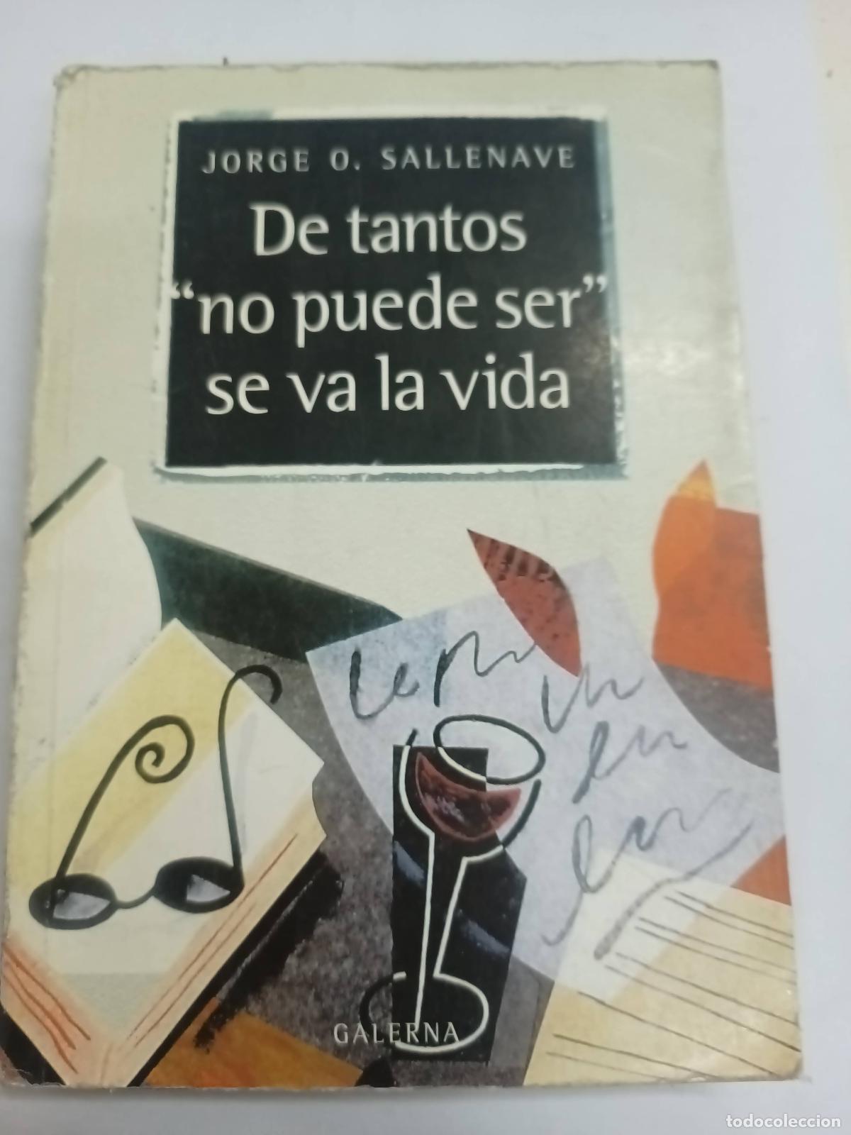 Livros em segunda m&atilde;o: De tantos &uml;no puede ser&uml;se va la vida - Jorge O. Sallenave
