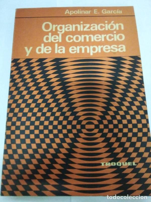 Libros: Organizaci&oacute;n del comercio y de la empresa - Apolinar E. Garc&iacute;a - Foto 1