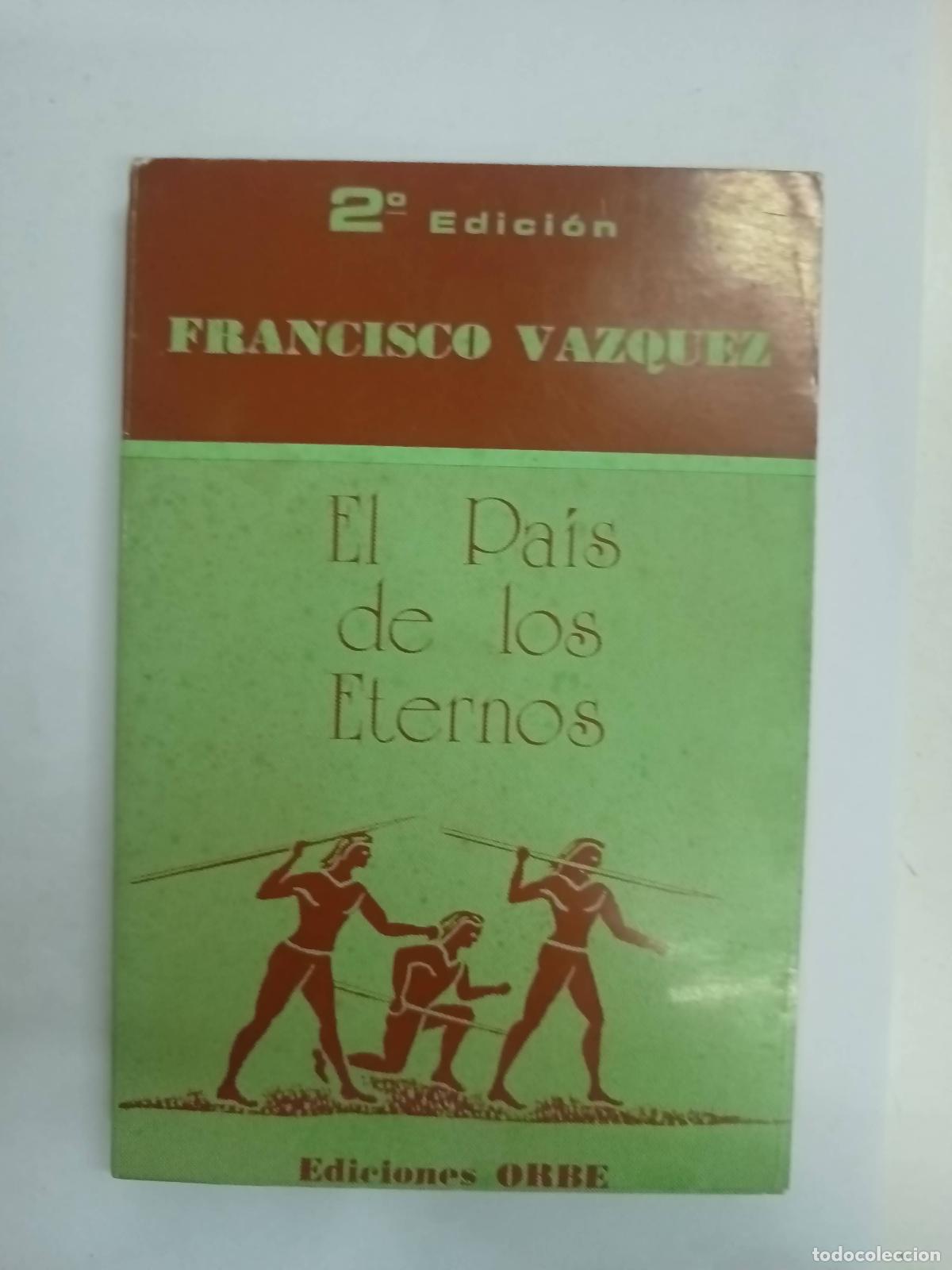 Libros: El pa&iacute;s de los eternos - Francisco vazquez - Foto 1