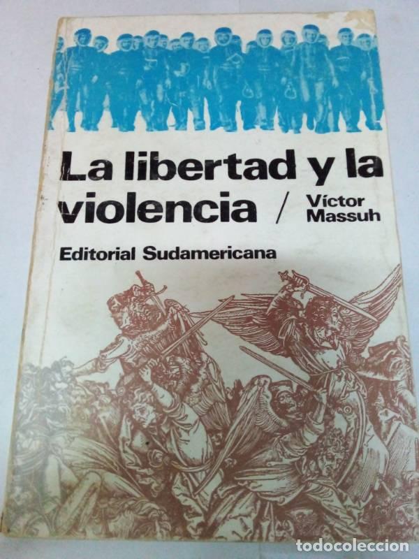 Libros: La libertad y la violencia - Victor Massuh - Foto 1