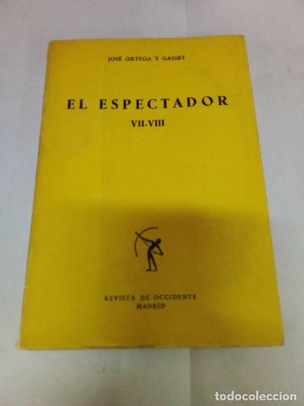 Libros: El espectador, Tomo VII-VIII - Jos&eacute; Ortega y Gasset