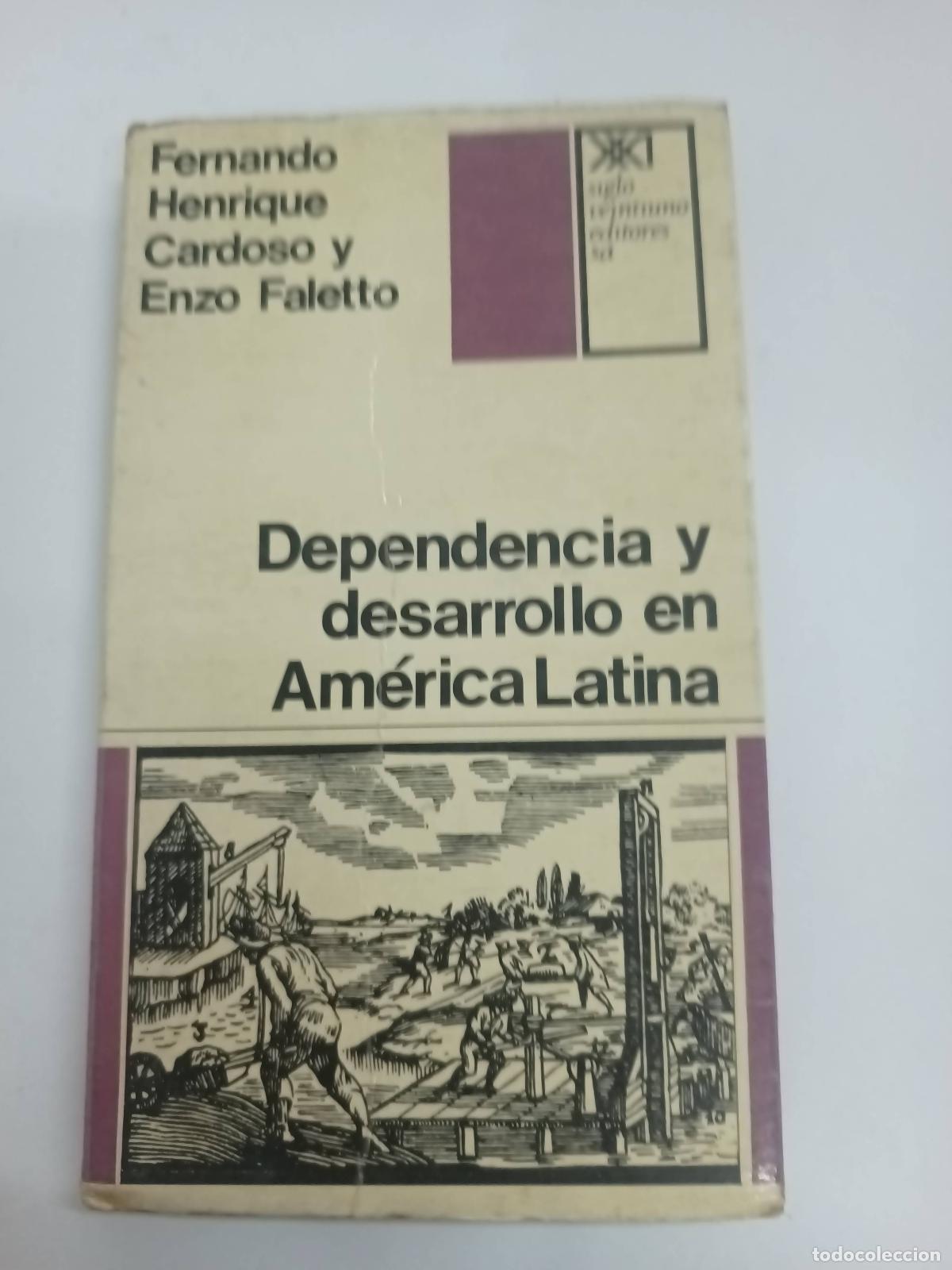 Libros: Desarrollo y desarrollismo en america latina - Fernando Henrique Cardoso