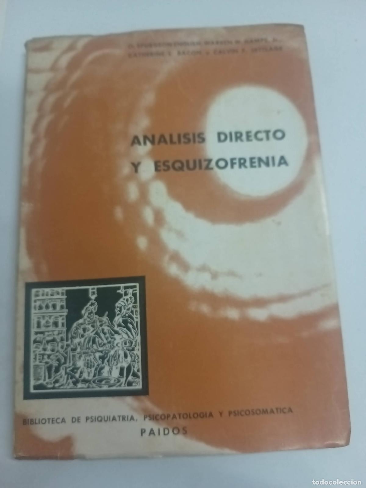 Libri di seconda mano: Analisis directo y esquizofrenia - Spurgeon English, O. - Hampe, Warren W. - Bacon, Catherine L. - S