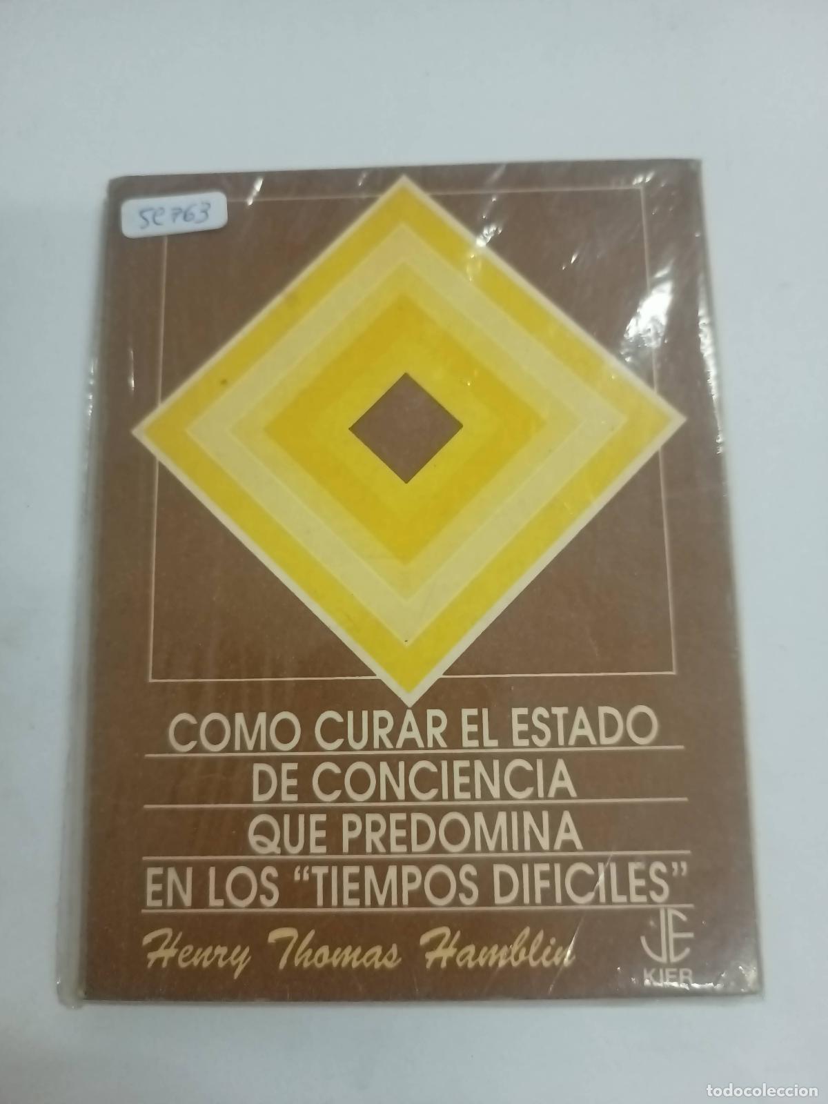 books: Como curar el estado de conciencia que predomina en los tiempos dificiles - HENRY THOMAS HAMBLIN