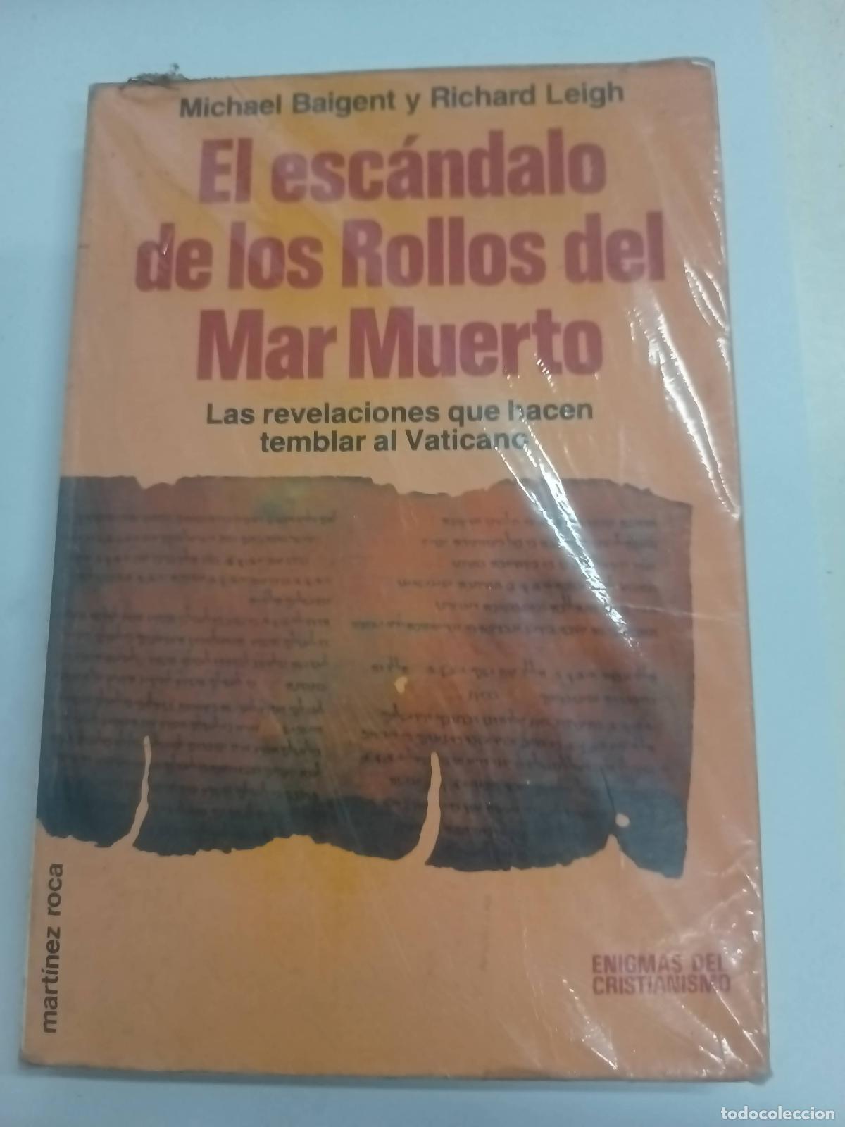 Libri di seconda mano: El escandalo de los rollos del mar muerto - Michael baigent y richard leigh.