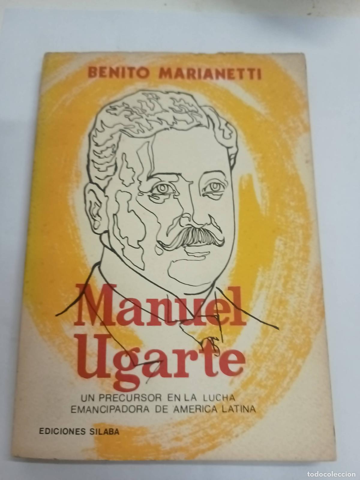 books: Manuel Ugarte. Un precursor en la lucha emancipadora de Am&eacute;rica Latina. - Benito Marianetti