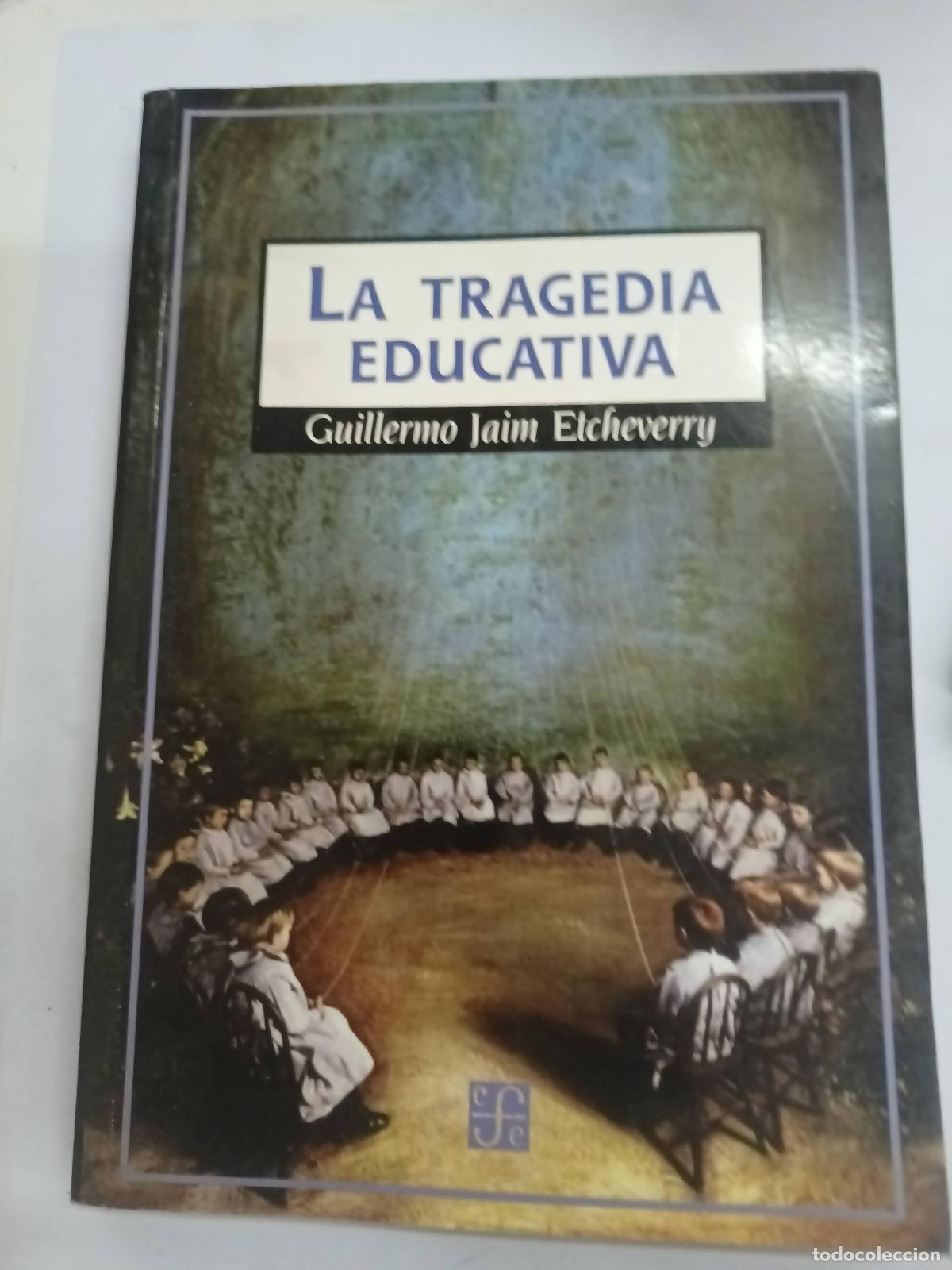 Libros: La Tragedia Educativa - Guillermo Etcheverry - Foto 1
