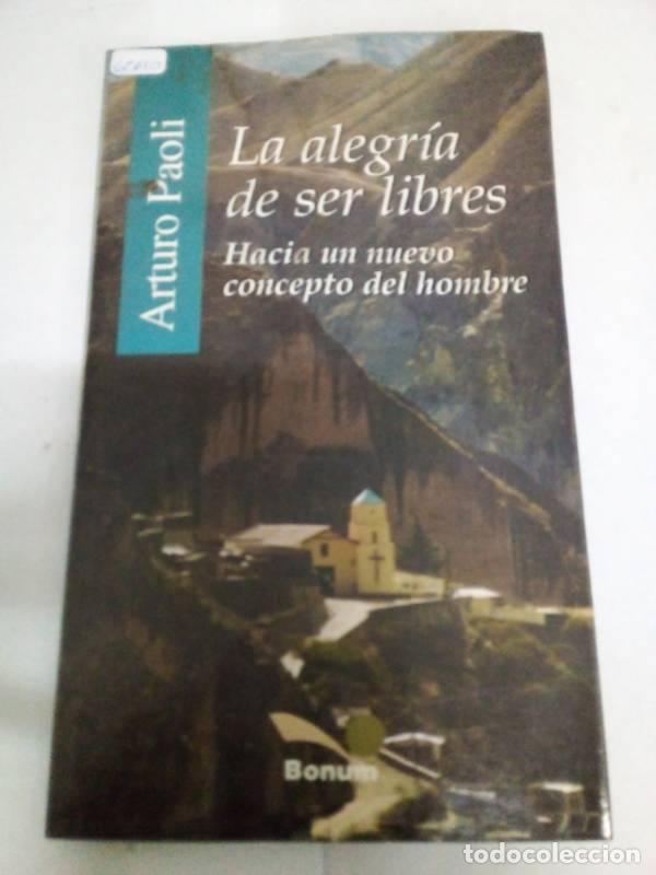 Libros: La Alegria de Ser Libres - A. PAOLI