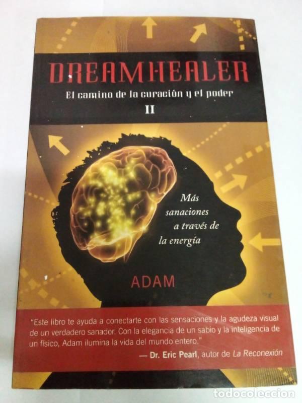 Libros: Dreamhealer, II: El camino de la curaci&oacute;n y el poder - ADAM ADAM - Foto 1