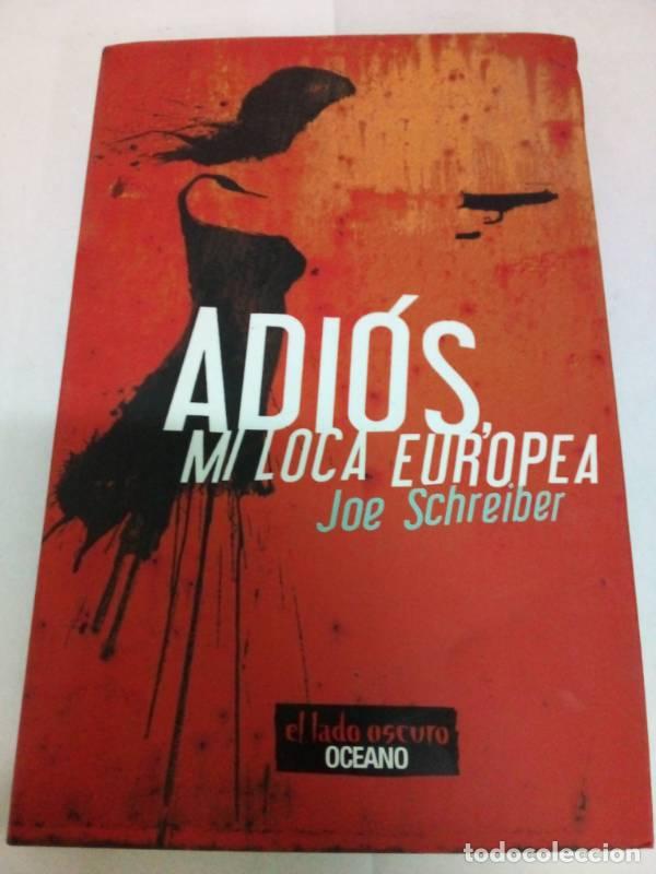 Libros: Adi&oacute;s, mi loca europea - Joe Schreiber - Foto 1