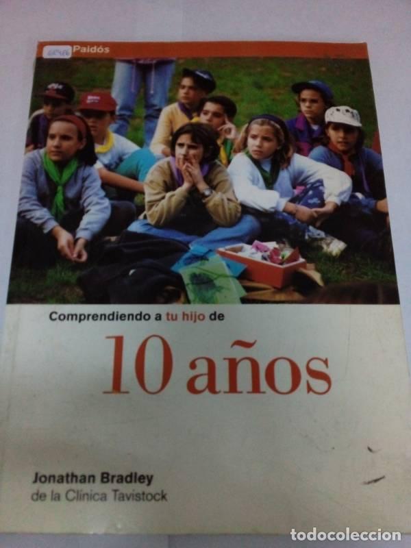 Libros: Comprendiendo a tu hijo de 10 a&ntilde;os - Jonathan Bradley - Foto 1