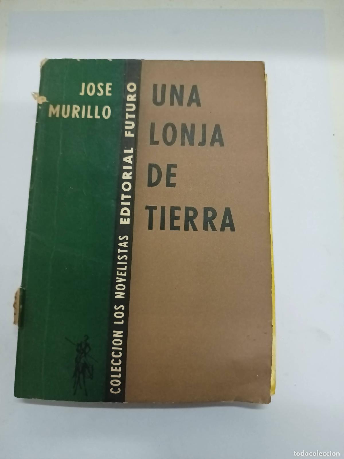 Libros: Una lonja de tierra - Jose Murillo - Foto 1