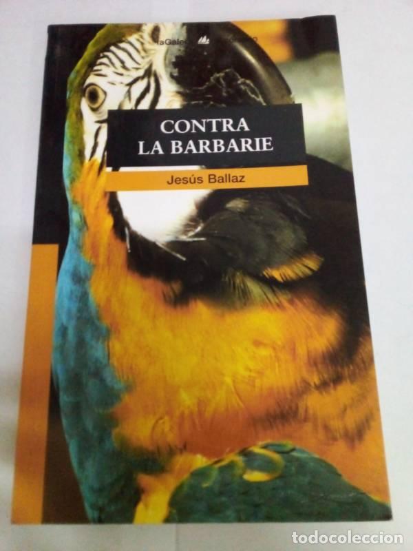 Libri di seconda mano: Contra la barbarie (El Corsario) - Jes&uacute;s Ballaz I Zabalza