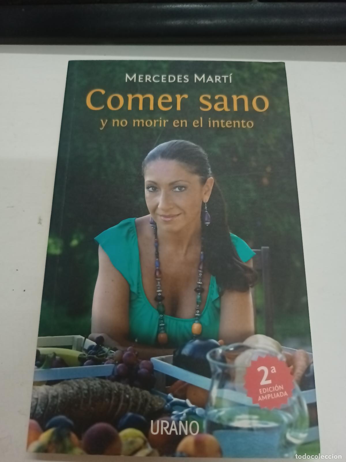 Libros: Comer Sano y no Morir en el Intento - Mercedes Marti - Foto 1