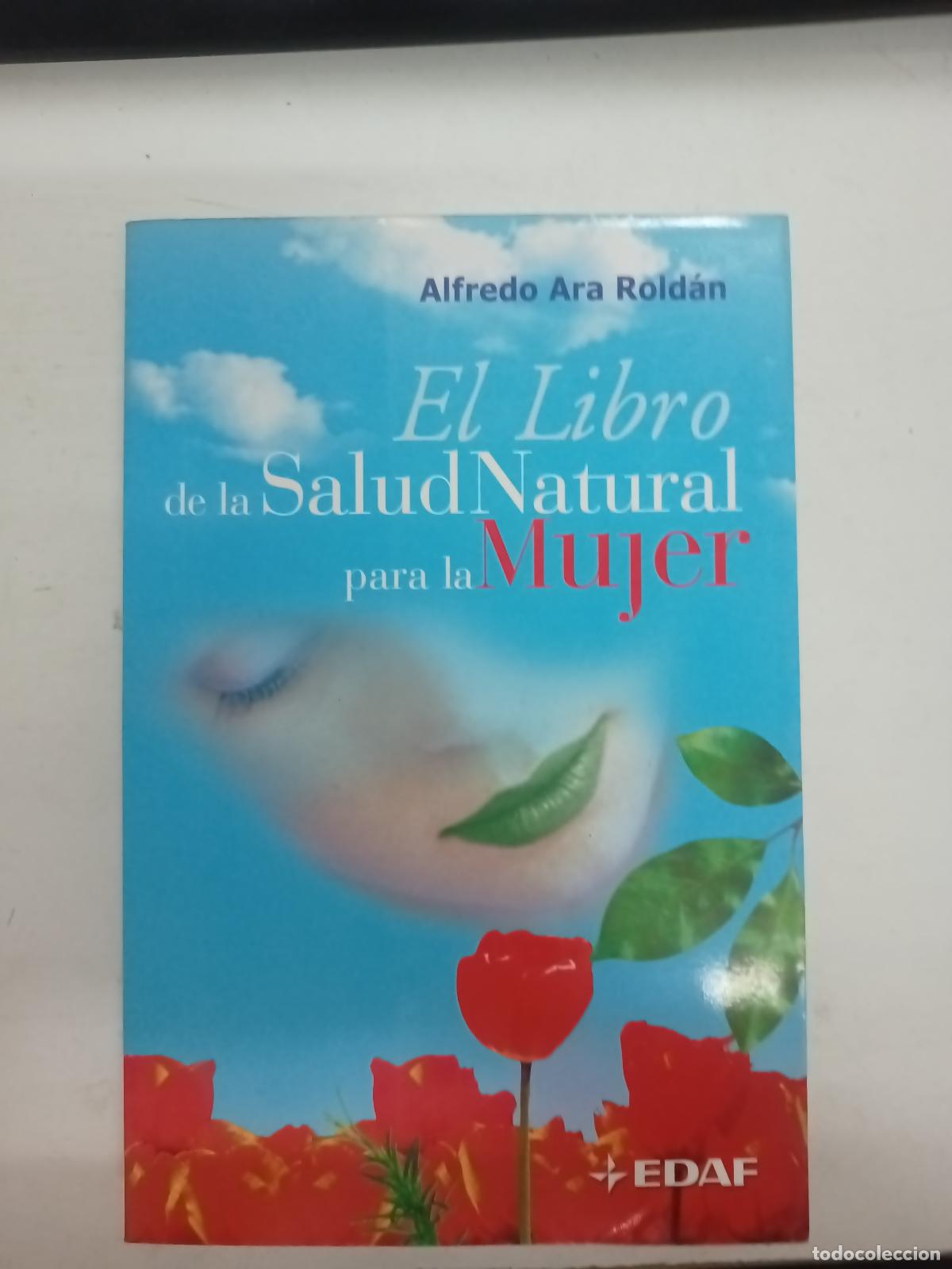 Libri di seconda mano: El Libro de la Salud Natural para la Mujer - Alfredo Ara Rold&aacute;n