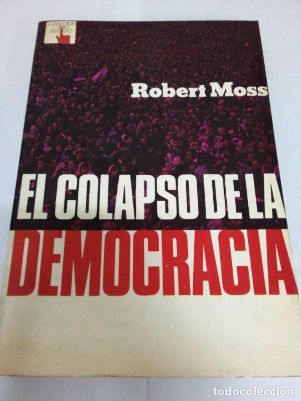 Libros: El colapso de la democracia - Moss, Robert - Foto 1