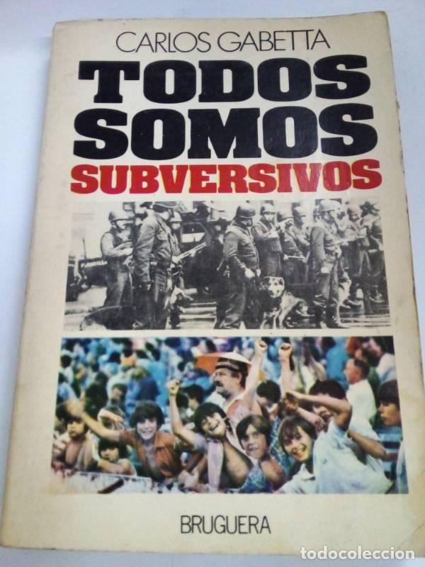 Libri di seconda mano: Todos somos subversivos (Pensadores y temas de hoy) - Carlos Gabetta
