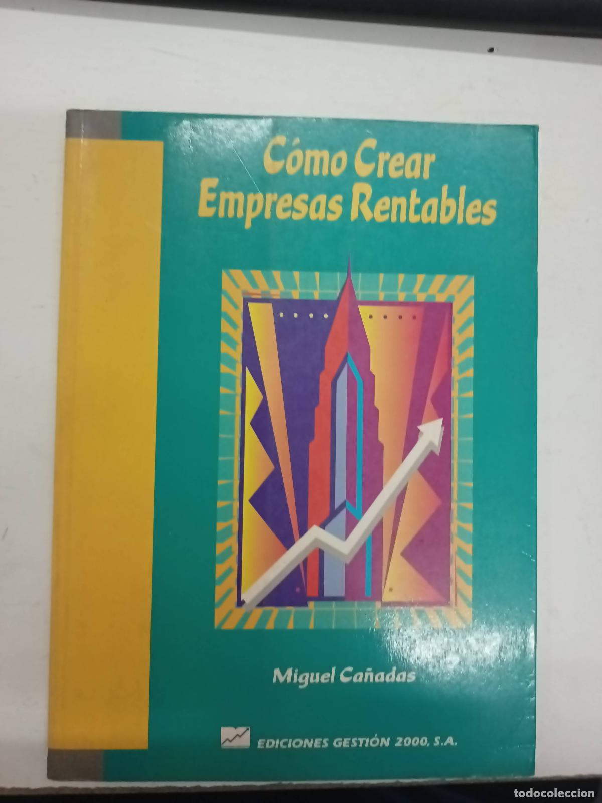 Libros: Como Crear Empresas Rentables - Miguel Ca&ntilde;adas