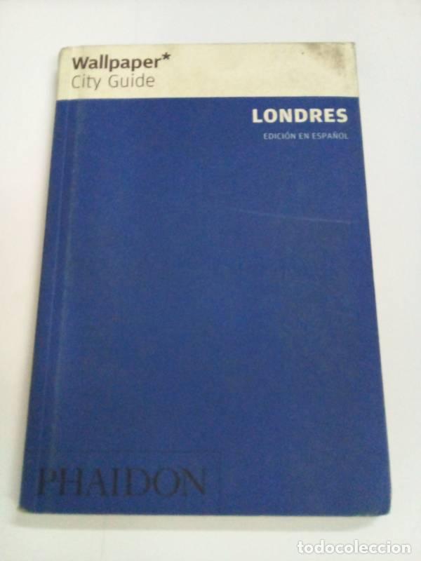 Libros: LONDRES Wallpaper City Guide - Guia Turistic - Foto 1