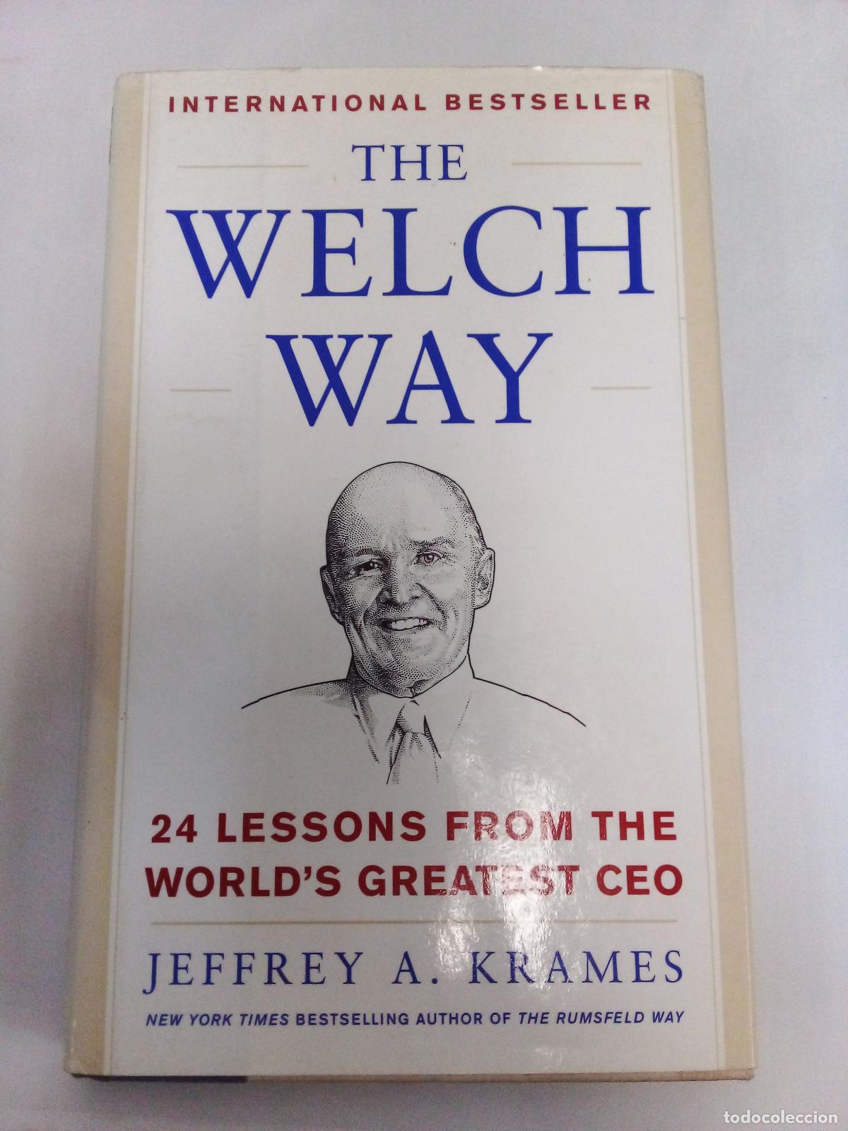 Libros: The Welch Way : 24 Lessons From The Worlds Greatest CEO - Jeffrey Krames