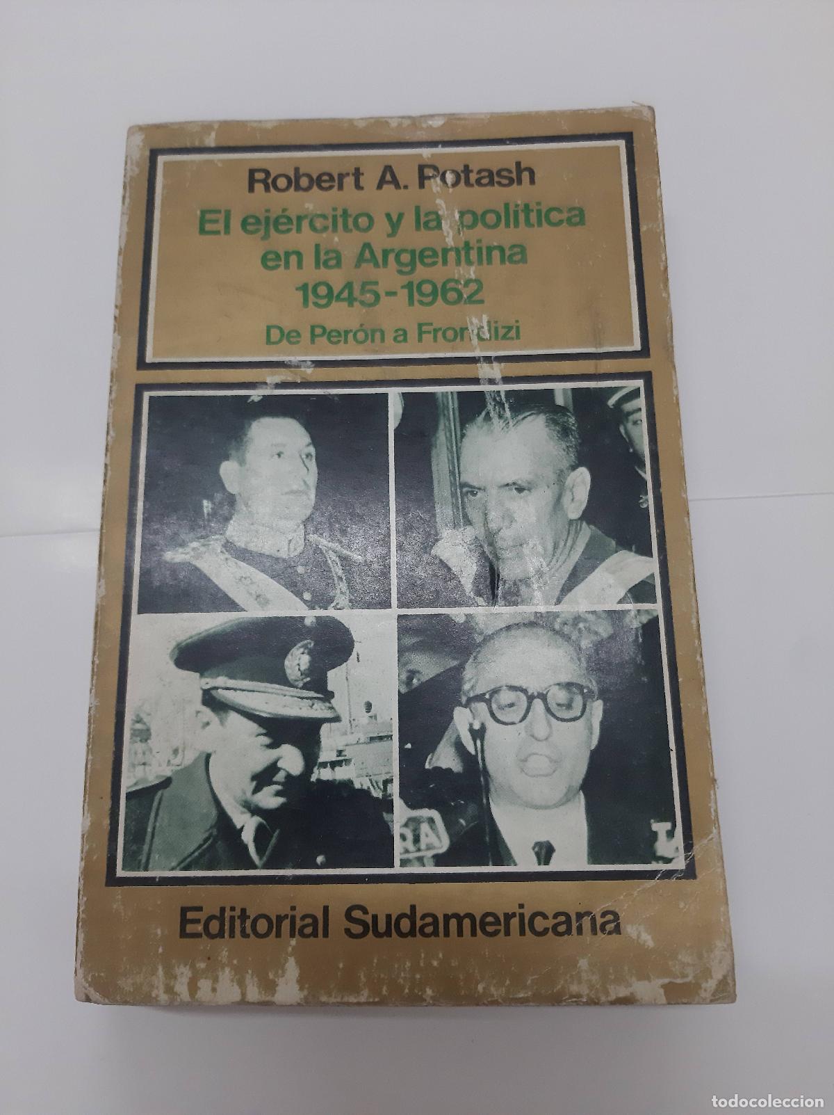 books: Ejercito y La Politica 1945-1962 - Robert A. Potash