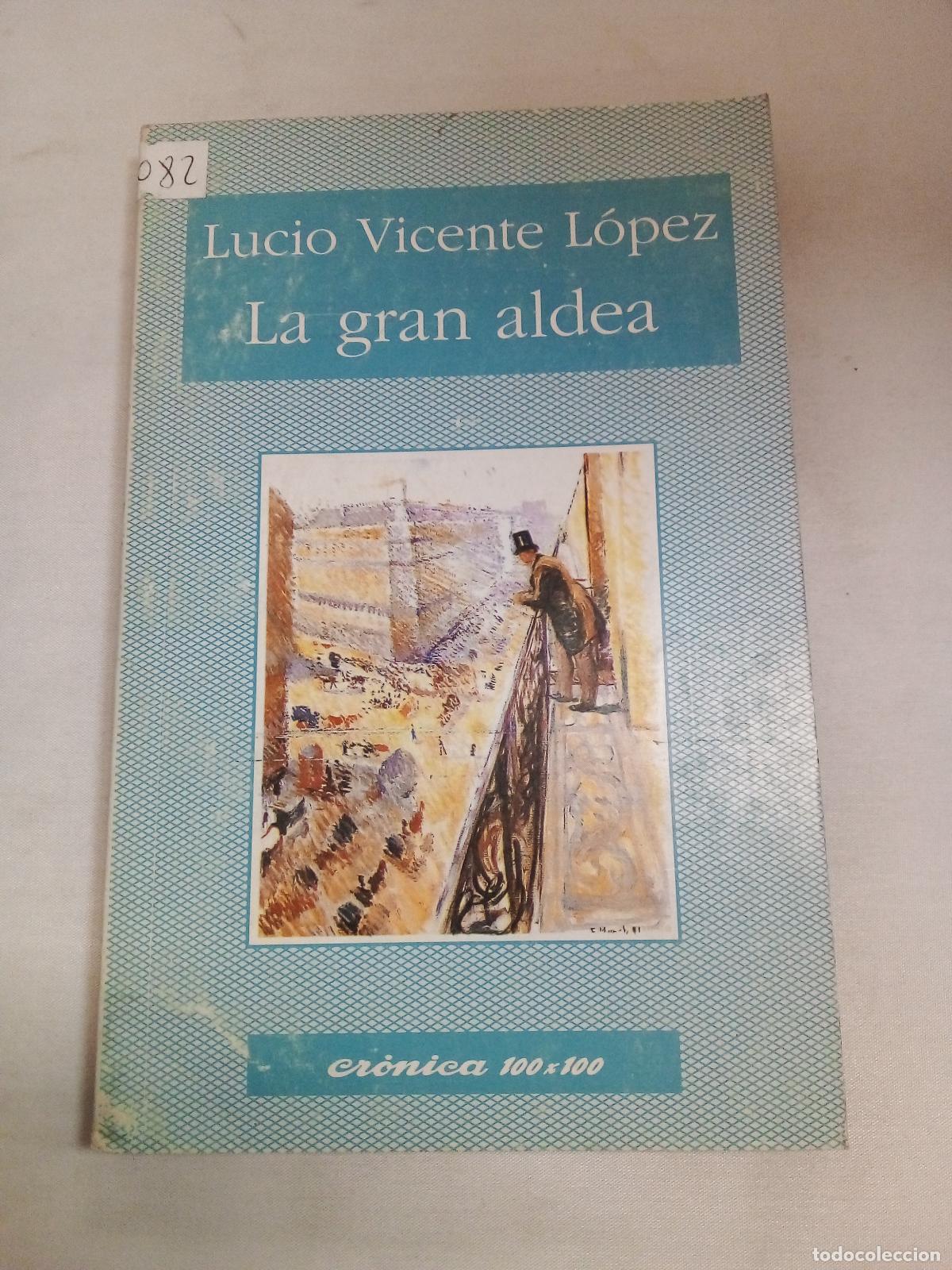 Libri di seconda mano: La gran aldea - Lucio Vicente Lopez