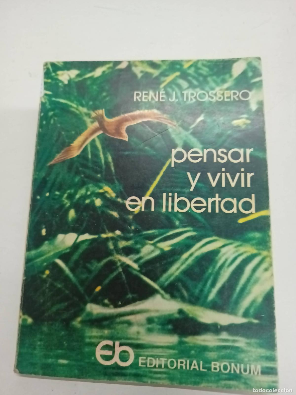Libros: Pensar y vivir en libertad - Ren&eacute; Trossero - Foto 1