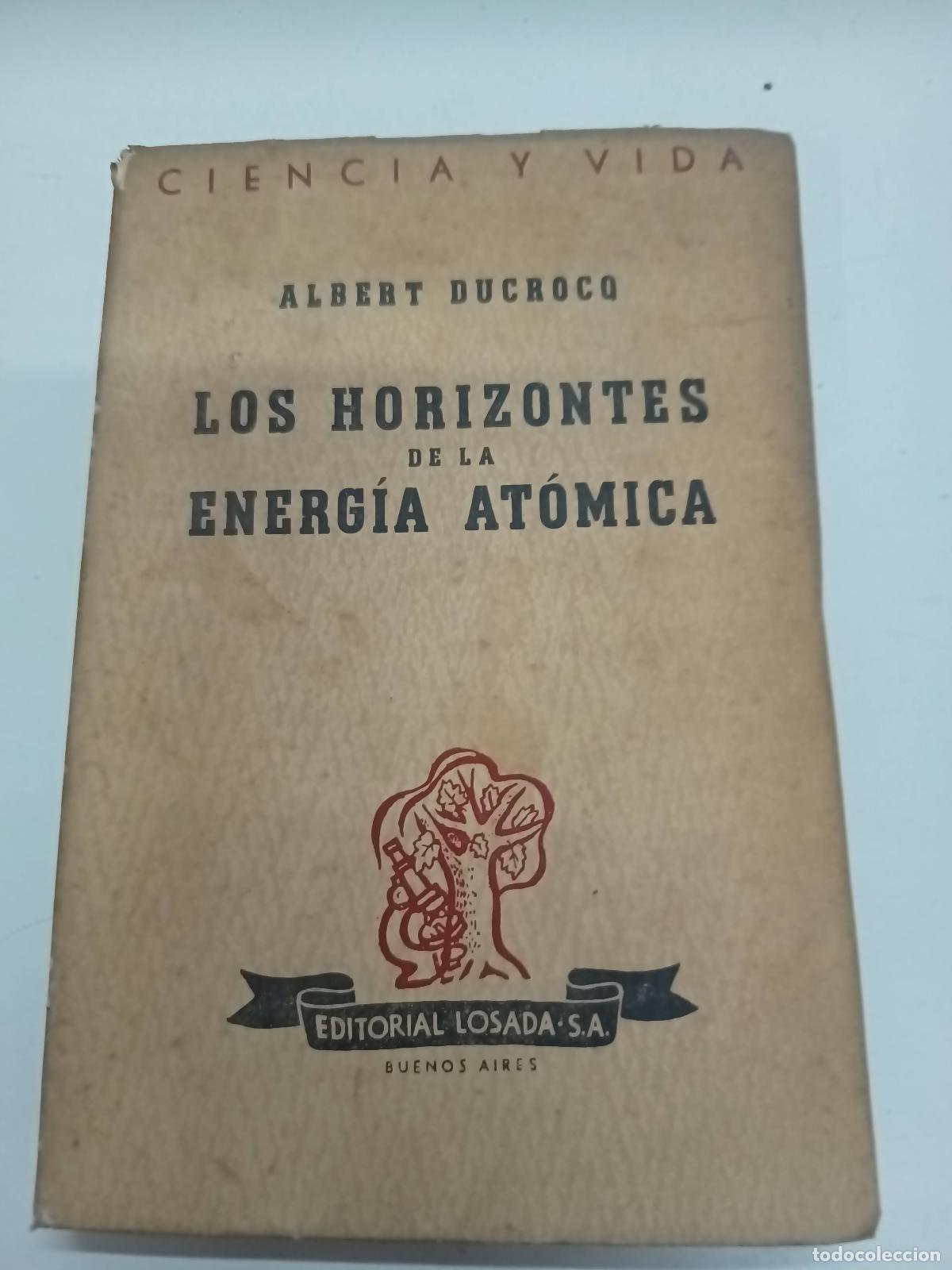 Libros: Los horizontes de la energ&iacute;a at&oacute;mica - Albert Ducrocq - Foto 1