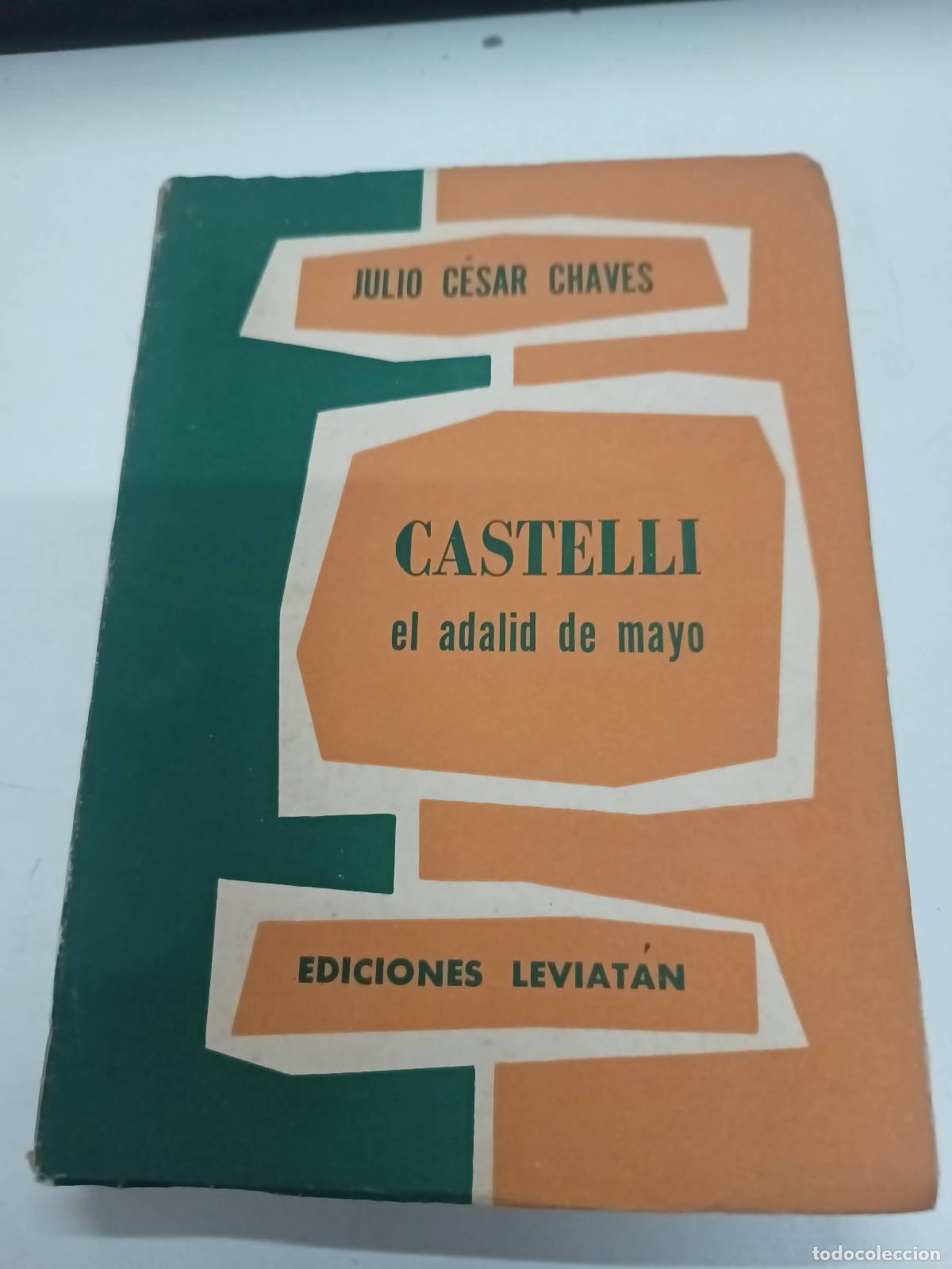 Libros: Castelli el adalid de mayo - Julio cesar chaves