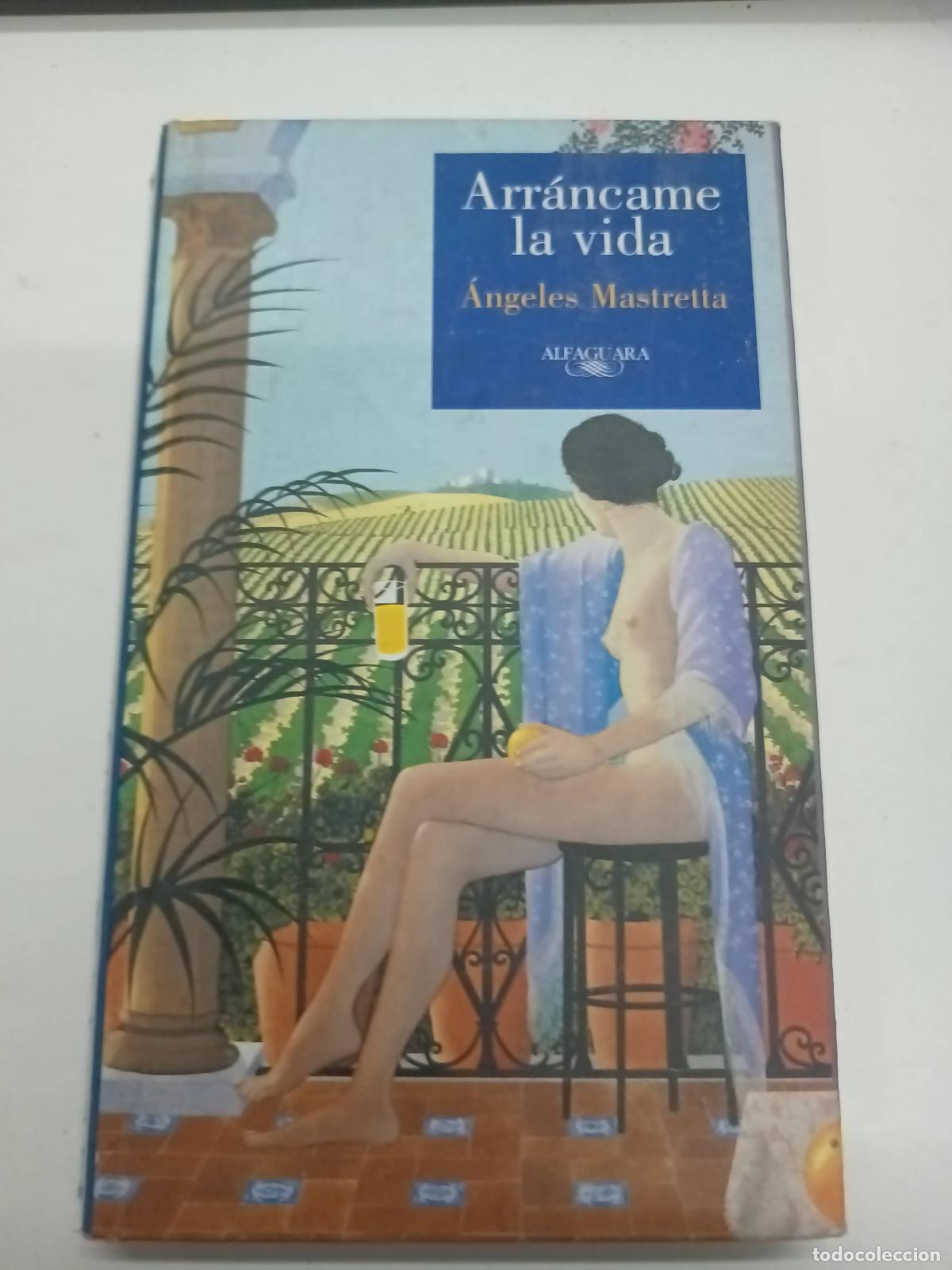 Libros: Arr&aacute;ncame la Vida - Angeles Mastretta - Foto 1