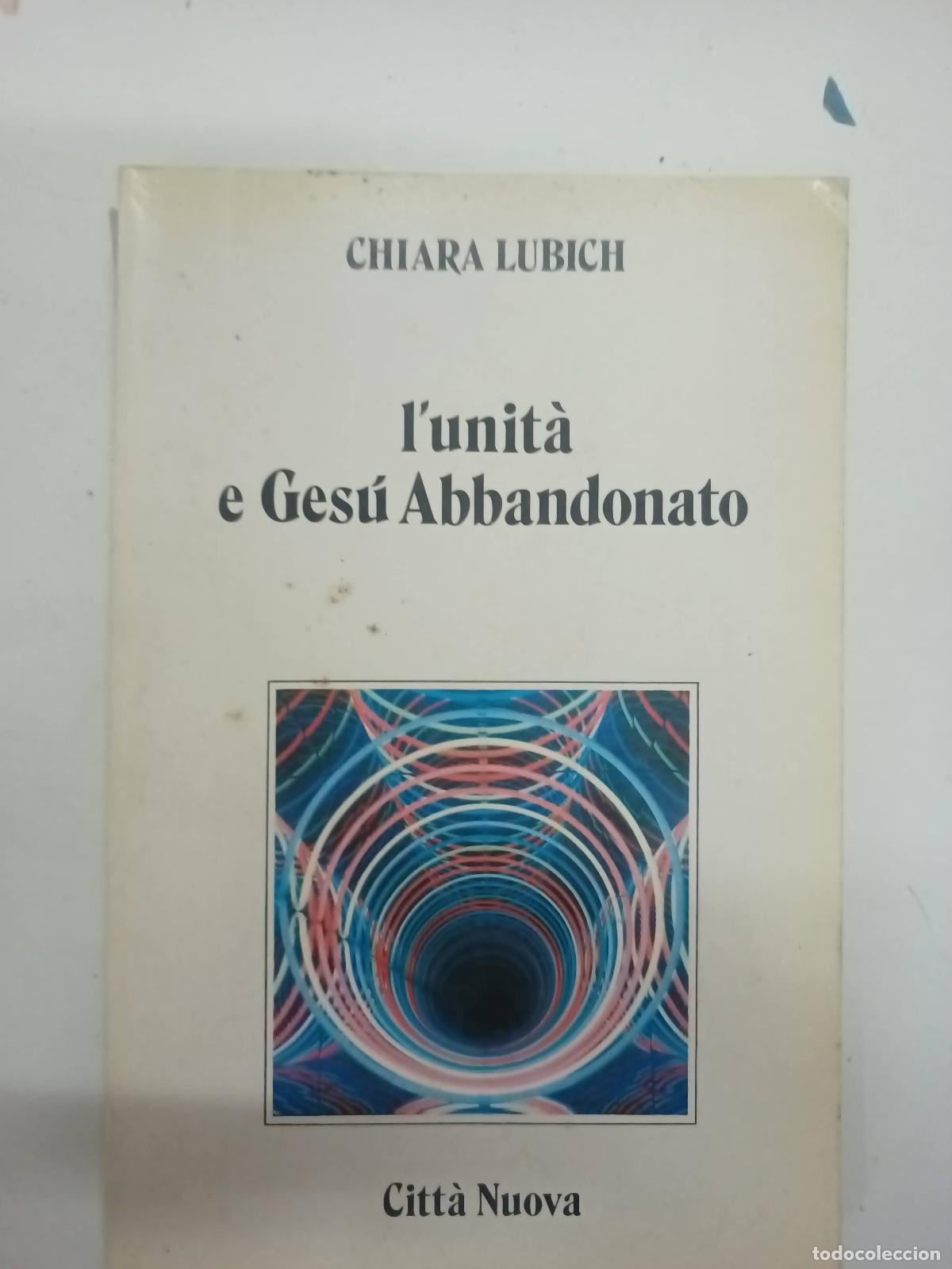 Libros: Lunit&agrave; e Ges&ugrave; abbandonato - Chiara Lubich - Foto 1
