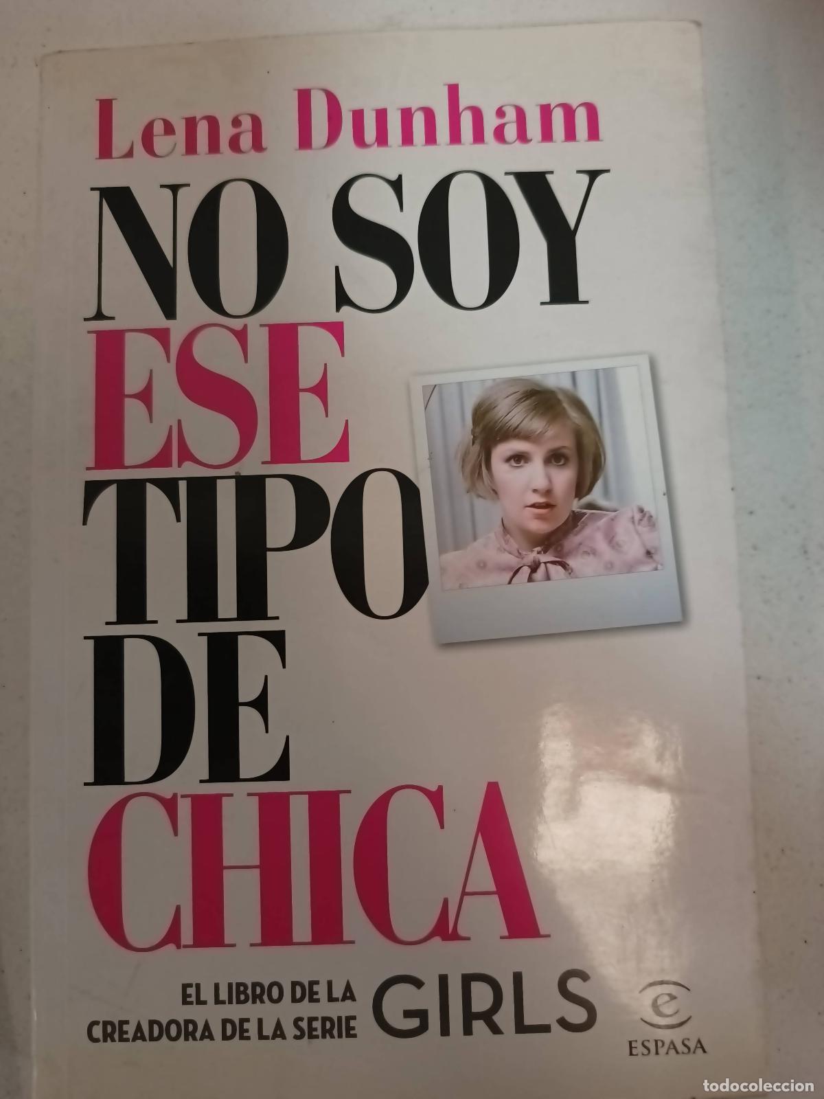 Libri di seconda mano: No soy ese tipo de chica - Lena Dunham